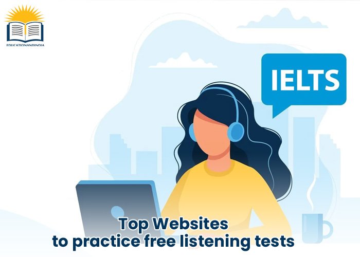 Top Websites to practice free listening tests for the IELTS
